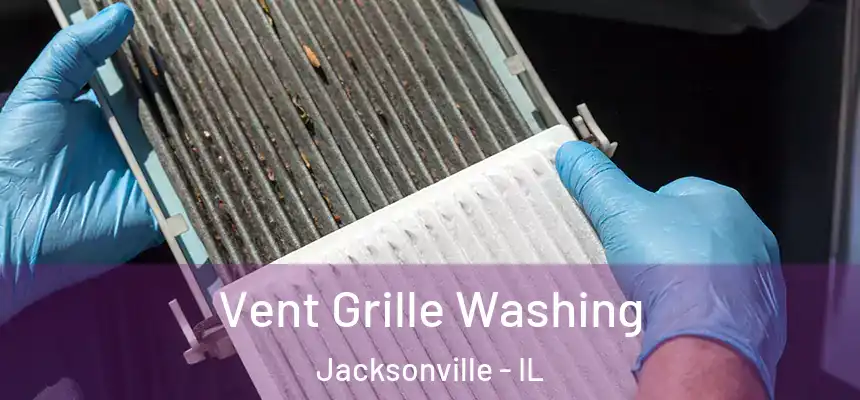  Vent Grille Washing Jacksonville - IL