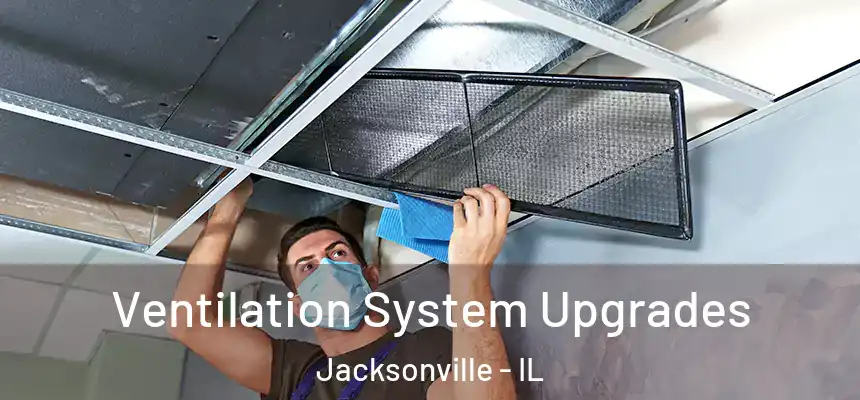  Ventilation System Upgrades Jacksonville - IL